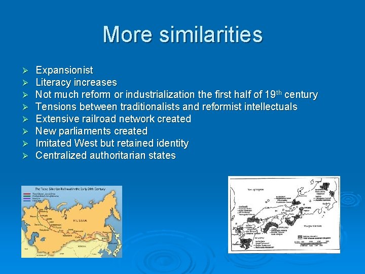 More similarities Ø Ø Ø Ø Expansionist Literacy increases Not much reform or industrialization