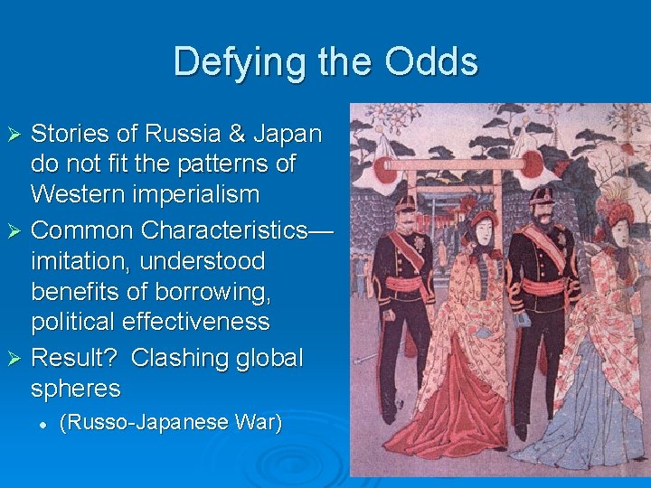 Defying the Odds Stories of Russia & Japan do not fit the patterns of