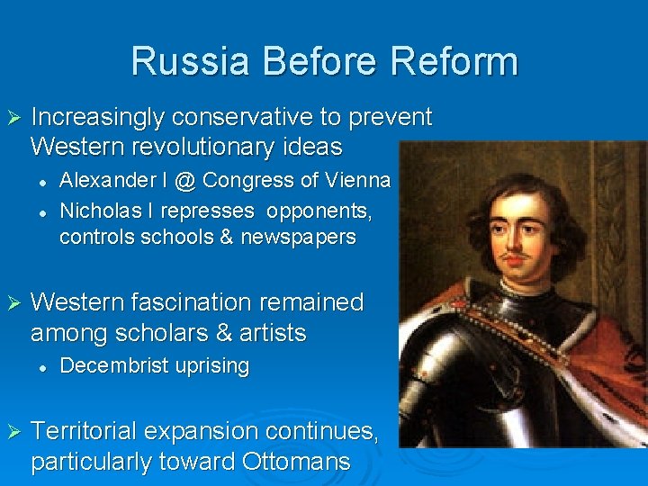 Russia Before Reform Ø Increasingly conservative to prevent Western revolutionary ideas l l Ø