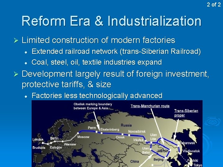 2 of 2 Reform Era & Industrialization Ø Limited construction of modern factories l