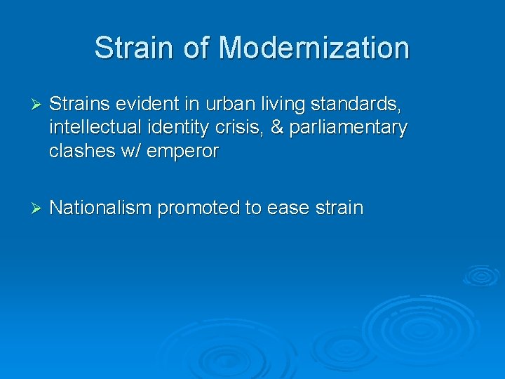 Strain of Modernization Ø Strains evident in urban living standards, intellectual identity crisis, &