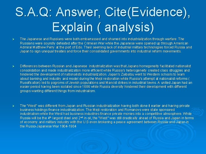 S. A. Q: Answer, Cite(Evidence), Explain ( analysis) Ø The Japanese and Russians were