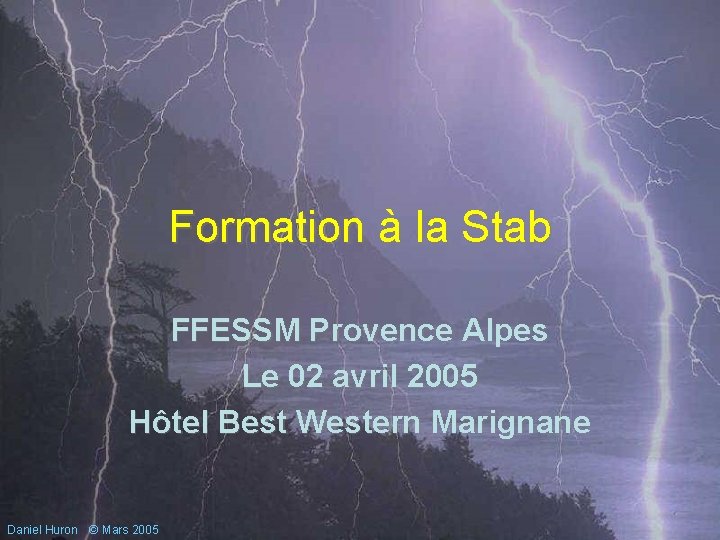 Formation à la Stab FFESSM Provence Alpes Le 02 avril 2005 Hôtel Best Western