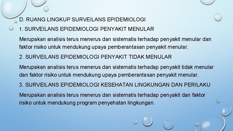 D. RUANG LINGKUP SURVEILANS EPIDEMIOLOGI 1. SURVEILANS EPIDEMIOLOGI PENYAKIT MENULAR Merupakan analisis terus menerus