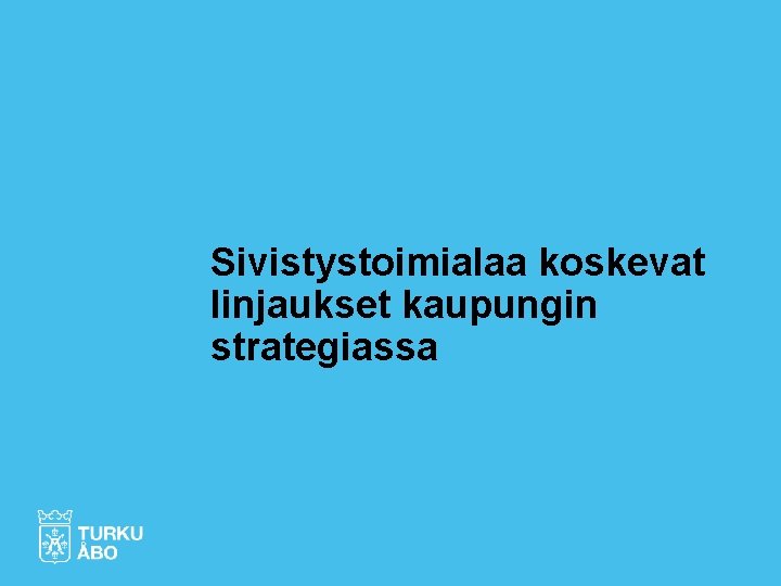 Sivistystoimialaa koskevat linjaukset kaupungin strategiassa 