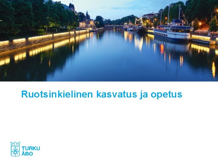 Ruotsinkielinen kasvatus ja opetus 