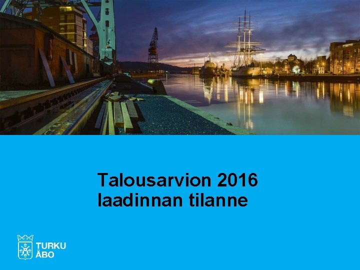 Talousarvion 2016 laadinnan tilanne 