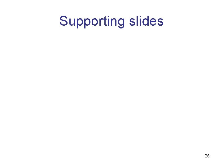 Supporting slides 26 