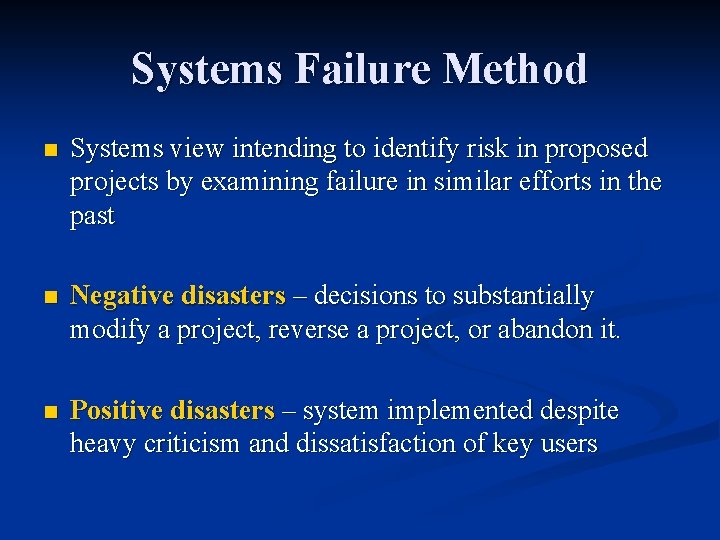 Systems Failure Method n Systems view intending to identify risk in proposed projects by