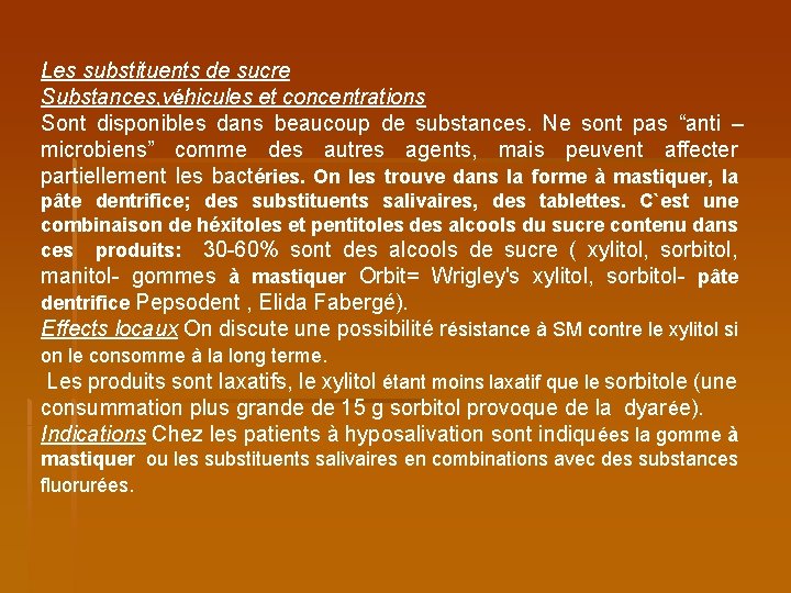 Les substituents de sucre Substances, véhicules et concentrations Sont disponibles dans beaucoup de substances.