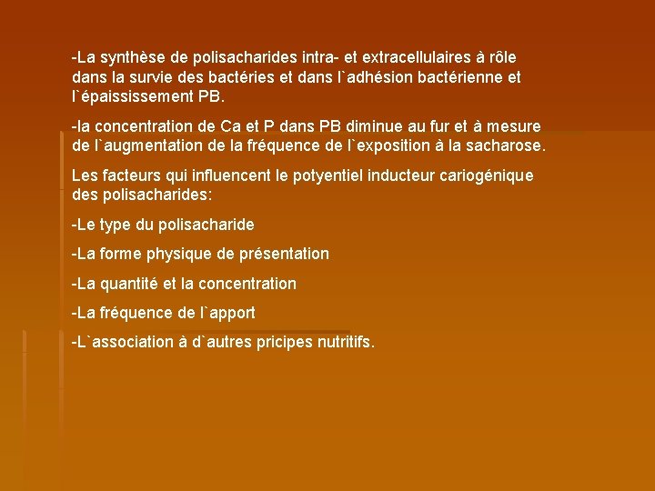 -La synthèse de polisacharides intra- et extracellulaires à rôle dans la survie des bactéries