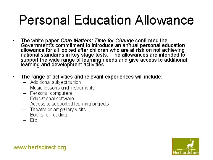 Personal Education Allowance • The white paper Care Matters: Time for Change confirmed the