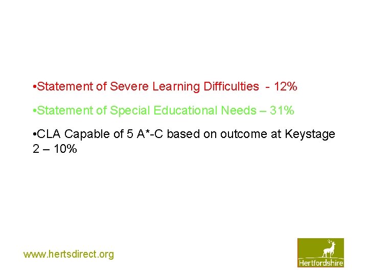  • Statement of Severe Learning Difficulties - 12% • Statement of Special Educational