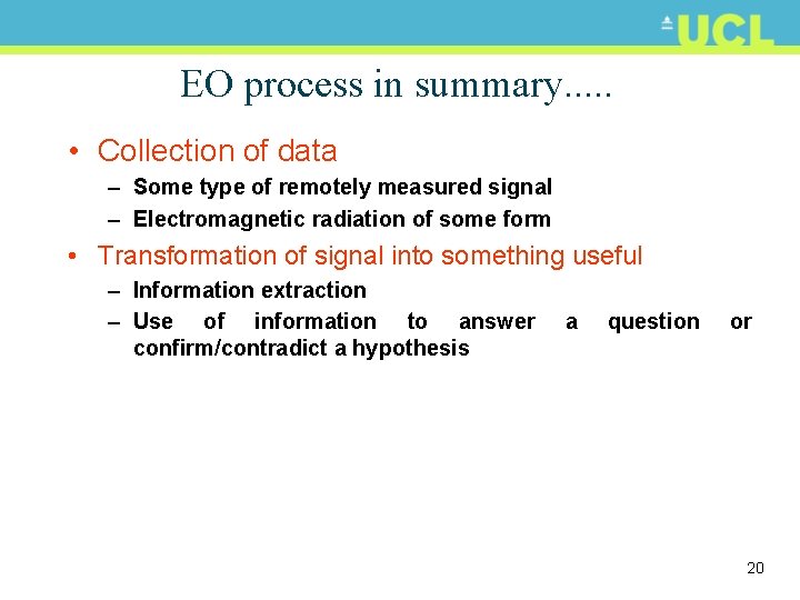 EO process in summary. . . • Collection of data – Some type of