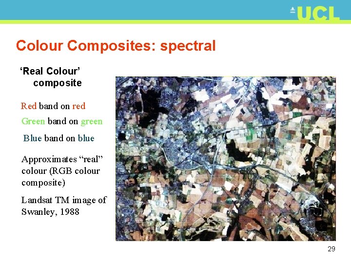 Colour Composites: spectral ‘Real Colour’ composite Red band on red Green band on green