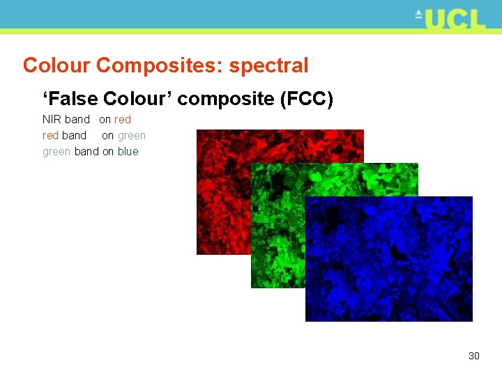 Colour Composites: spectral ‘False Colour’ composite (FCC) NIR band on red band on green