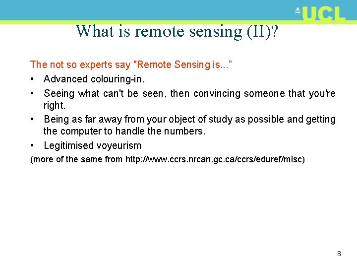 What is remote sensing (II)? The not so experts say "Remote Sensing is. .