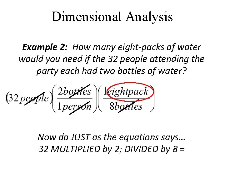 Dimensional Analysis Example 2: How many eight-packs of water would you need if the