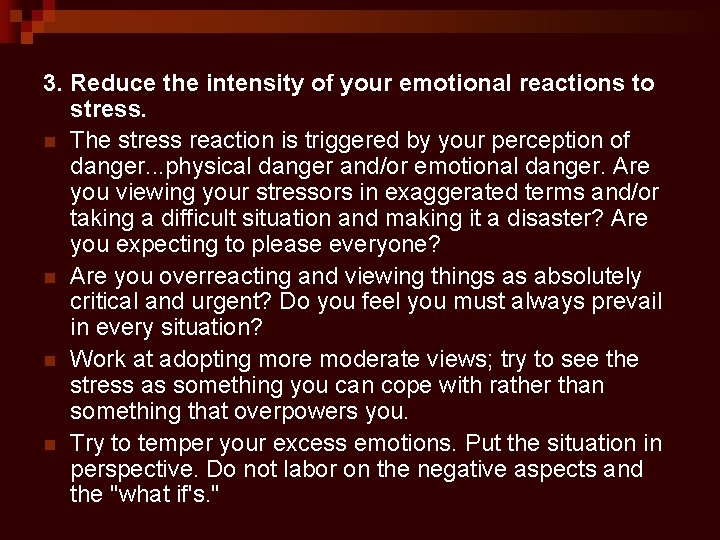 3. Reduce the intensity of your emotional reactions to stress. n The stress reaction