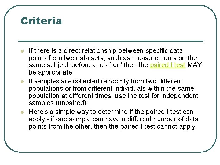 Criteria l l l If there is a direct relationship between specific data points