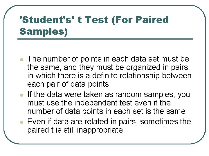 'Student's' t Test (For Paired Samples) l l l The number of points in