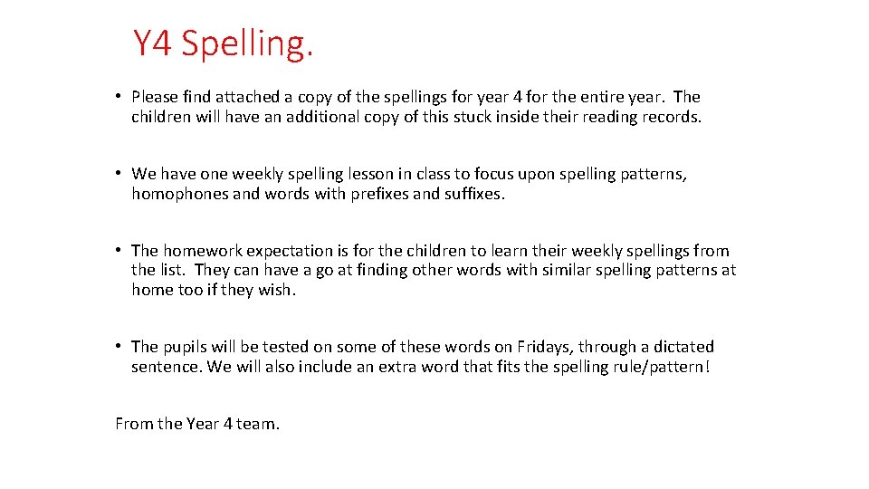 Y 4 Spelling. • Please find attached a copy of the spellings for year