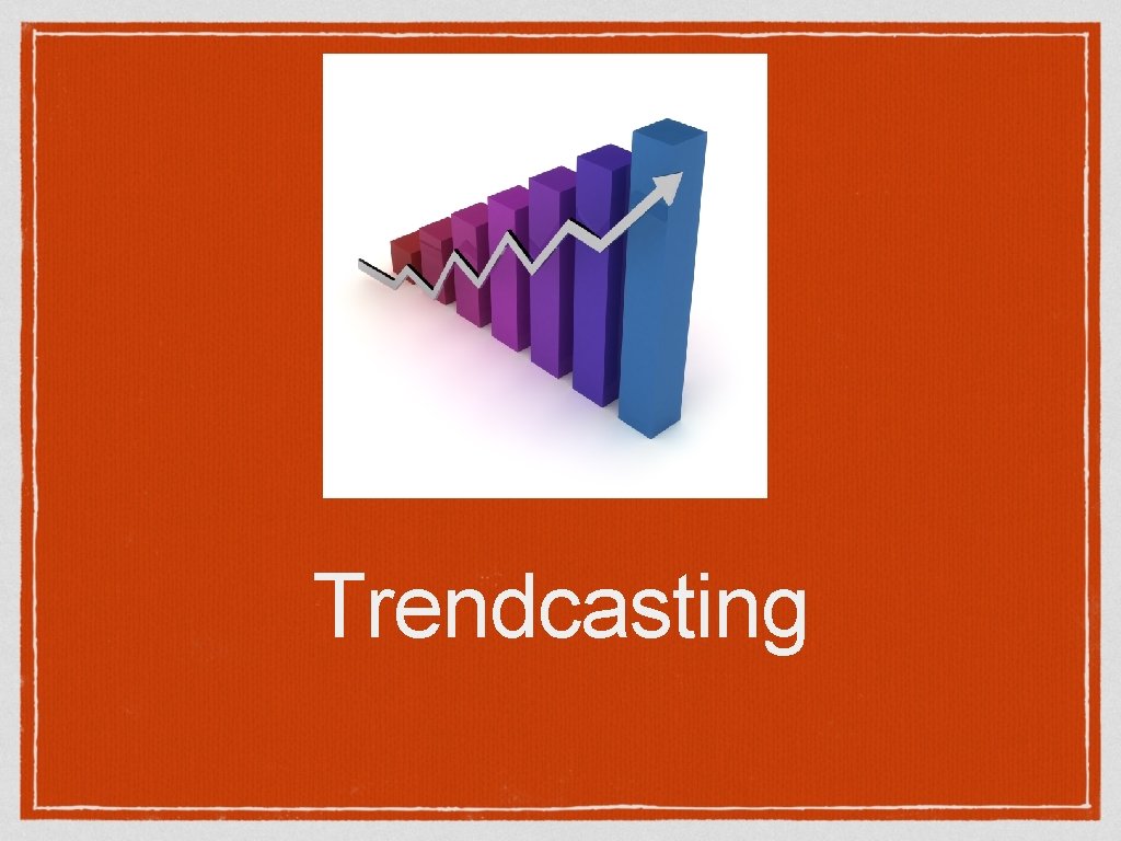 Trend Cast Trendcasting Trendcasting What It Is How It Can