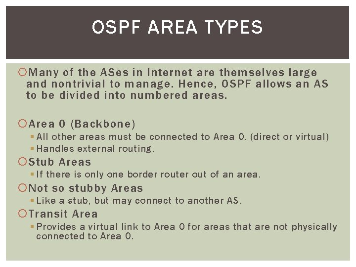 OSPF AREA TYPES Many of the ASes in Internet are themselves large and nontrivial