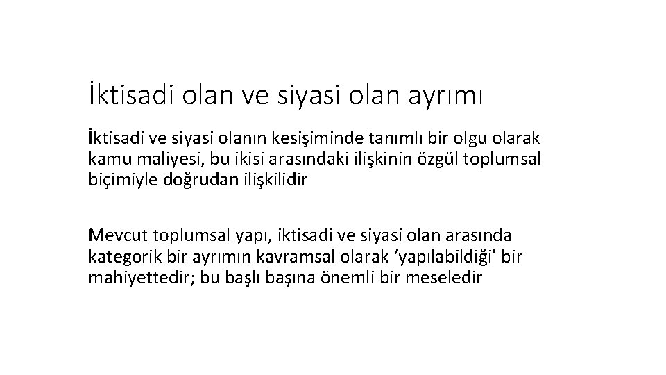 İktisadi olan ve siyasi olan ayrımı İktisadi ve siyasi olanın kesişiminde tanımlı bir olgu