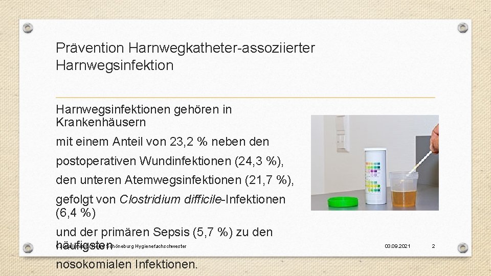 Prävention Harnwegkatheter-assoziierter Harnwegsinfektionen gehören in Krankenhäusern mit einem Anteil von 23, 2 % neben