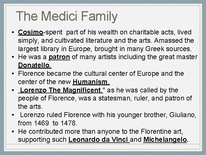 The Medici Family • Cosimo-spent part of his wealth on charitable acts, lived simply,