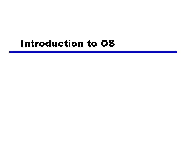 Introduction to OS 