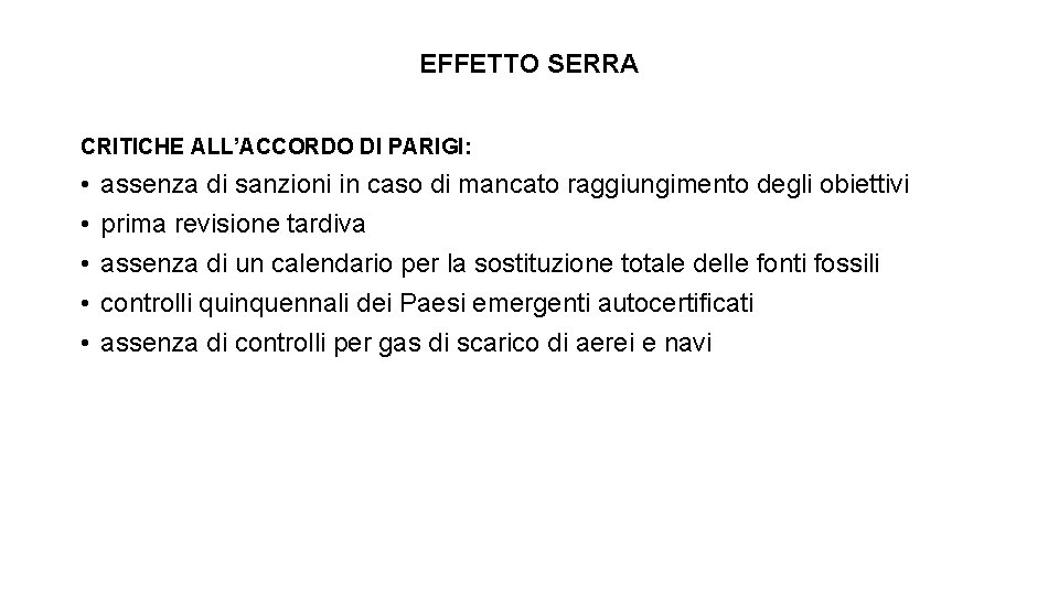 EFFETTO SERRA CRITICHE ALL’ACCORDO DI PARIGI: • • • assenza di sanzioni in caso