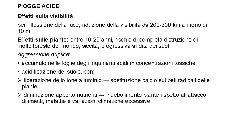 PIOGGE ACIDE Effetti sulla visibilità per riflessione della luce, riduzione della visibilità da 200