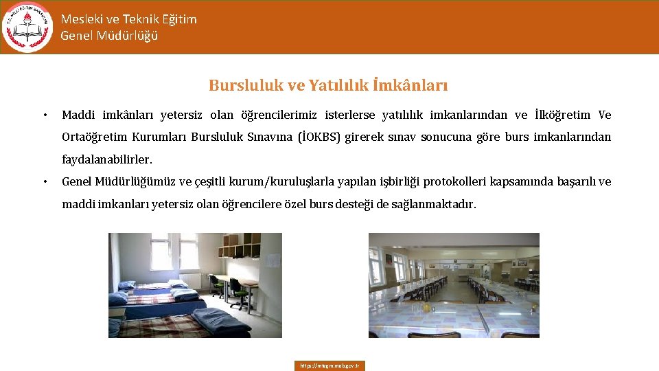 Mesleki ve Teknik Eğitim Genel Müdürlüğü Bursluluk ve Yatılılık İmkânları • Maddi imkânları yetersiz