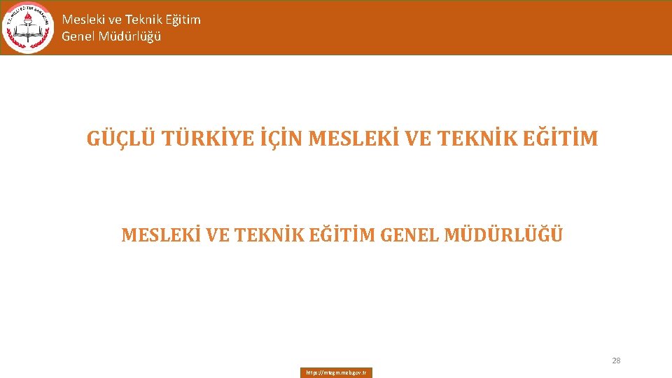 Mesleki ve Teknik Eğitim Genel Müdürlüğü GÜÇLÜ TÜRKİYE İÇİN MESLEKİ VE TEKNİK EĞİTİM GENEL