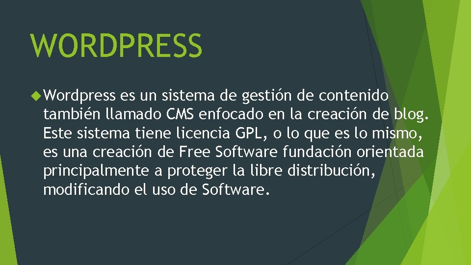 WORDPRESS Wordpress es un sistema de gestión de contenido también llamado CMS enfocado en