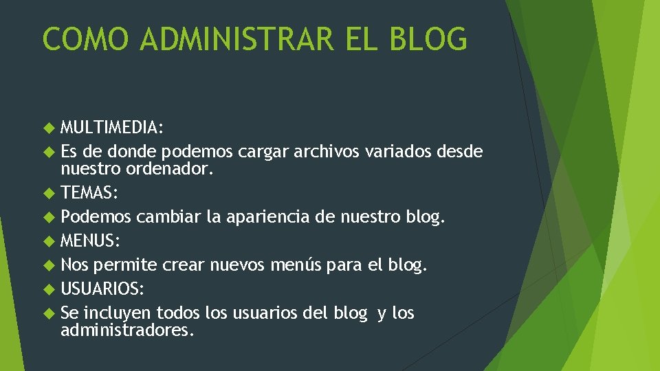 COMO ADMINISTRAR EL BLOG MULTIMEDIA: Es de donde podemos cargar archivos variados desde nuestro