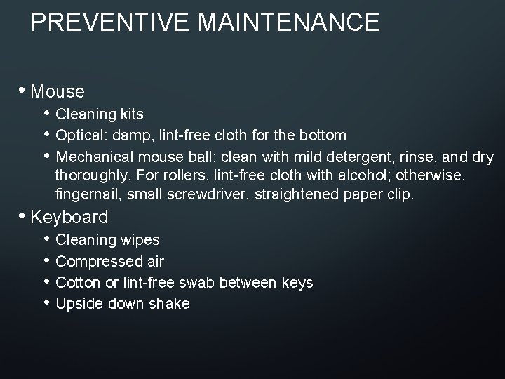 PREVENTIVE MAINTENANCE • Mouse • Cleaning kits • Optical: damp, lint-free cloth for the