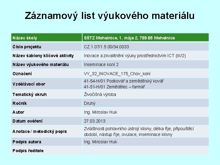 Záznamový list výukového materiálu Název školy SŠTZ Mohelnice, 1. máje 2, 789 85 Mohelnice