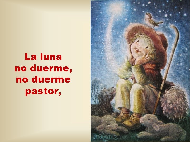 La luna no duerme, no duerme pastor, 