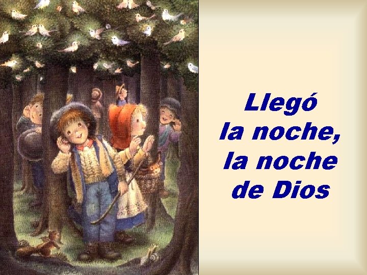 Llegó la noche, la noche de Dios 