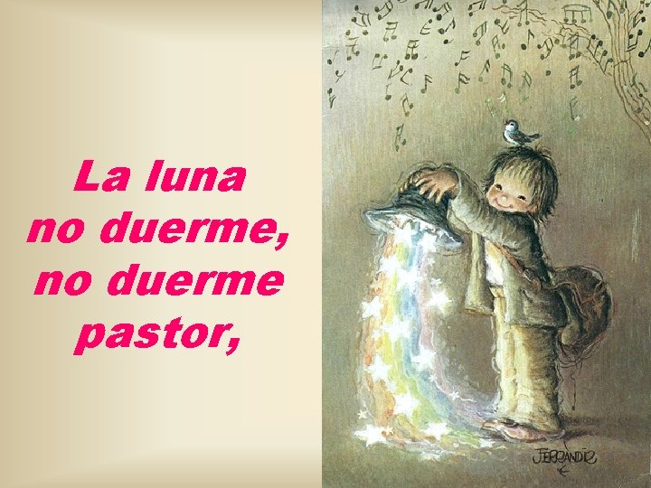 La luna no duerme, no duerme pastor, 