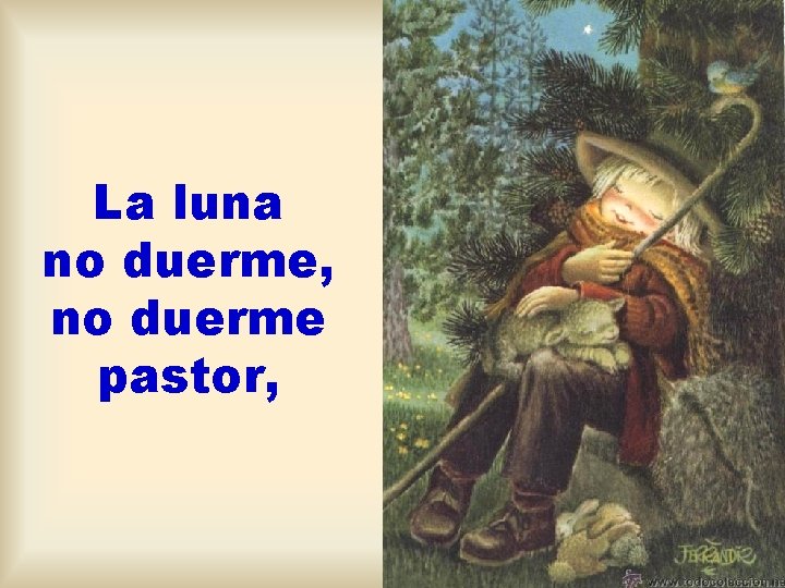 La luna no duerme, no duerme pastor, 