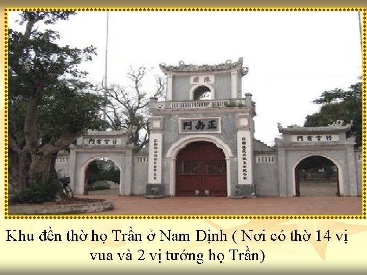 Khu đền thờ họ Trần ở Nam Định ( Nơi có thờ 14 vị