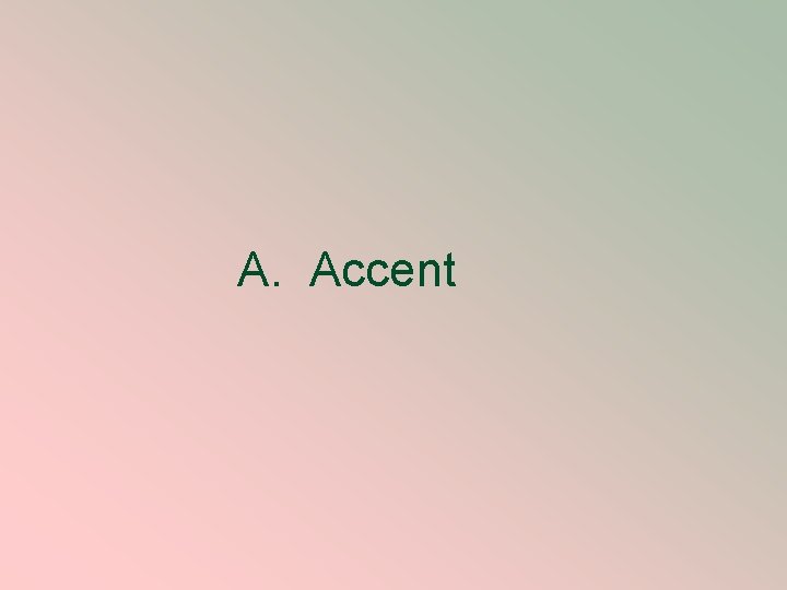 A. Accent 