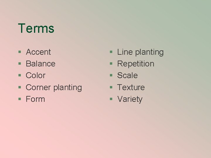 Terms § § § Accent Balance Color Corner planting Form § § § Line