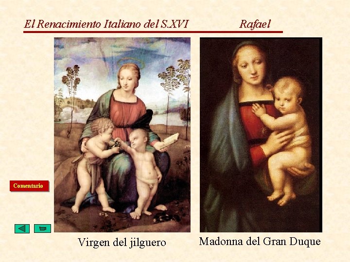 El Renacimiento Italiano del S. XVI Rafael Comentario Virgen del jilguero Madonna del Gran