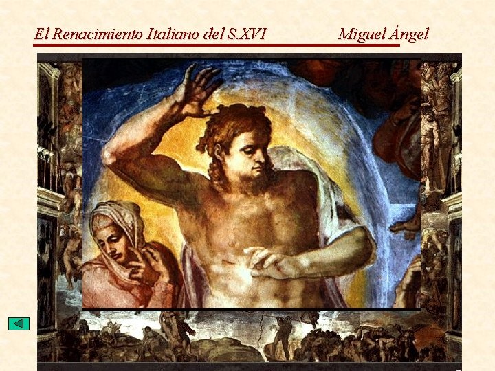 El Renacimiento Italiano del S. XVI Miguel Ángel 