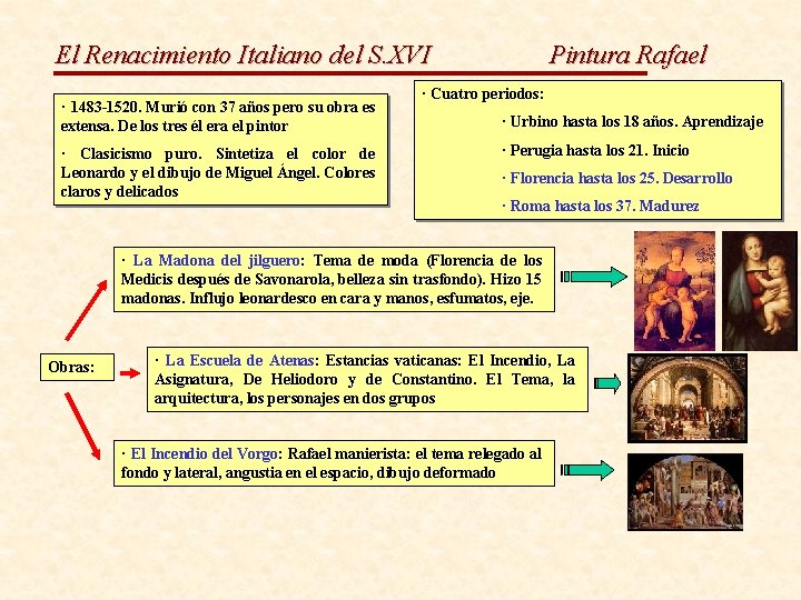 El Renacimiento Italiano del S. XVI · 1483 -1520. Murió con 37 años pero